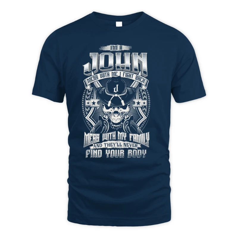 105 Mess With My Family Find Your Body - John